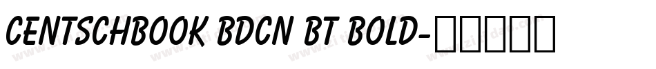 CentSchbook BdCn BT Bold字体转换